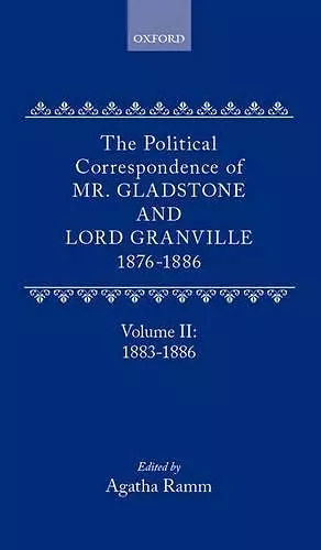 The Political Correspondence of Mr. Gladstone and Lord Granville 1876-1886 cover