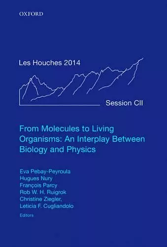 From Molecules to Living Organisms: An Interplay Between Biology and Physics cover