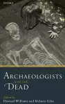 Archaeologists and the Dead cover