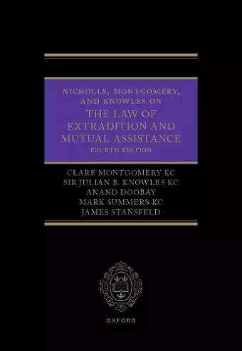 Nicholls, Montgomery, and Knowles on The Law of Extradition and Mutual Assistance cover