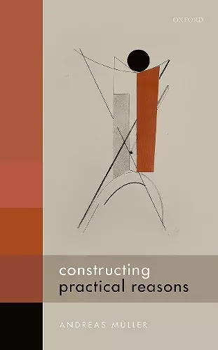 Constructing Practical Reasons cover