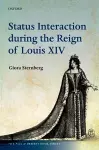 Status Interaction during the Reign of Louis XIV cover