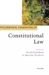 Philosophical Foundations of Constitutional Law cover