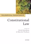 Philosophical Foundations of Constitutional Law cover