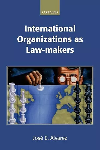 International Organizations as Law-makers cover