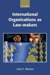 International Organizations as Law-makers cover