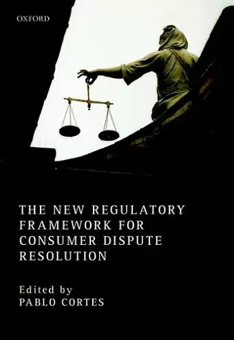 The New Regulatory Framework for Consumer Dispute Resolution cover