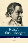 Fichte's Ethical Thought cover