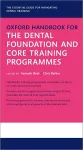 Oxford Handbook for the Dental Foundation and Core Training Programmes cover
