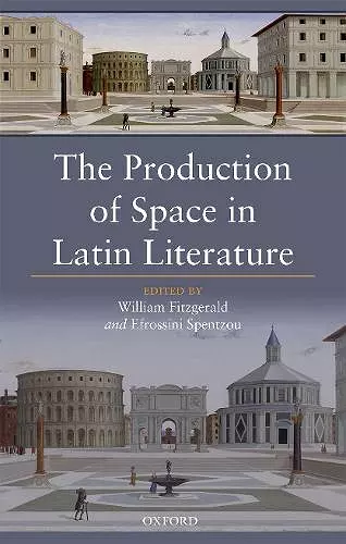 The Production of Space in Latin Literature cover