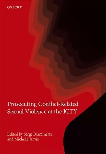 Prosecuting Conflict-Related Sexual Violence at the ICTY cover