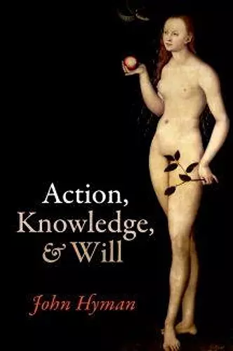 Action, Knowledge, and Will cover