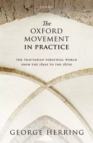 The Oxford Movement in Practice cover