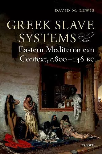 Greek Slave Systems in their Eastern Mediterranean Context, c.800-146 BC cover