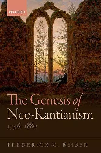 The Genesis of Neo-Kantianism, 1796-1880 cover