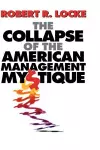 The Collapse of the American Management Mystique cover