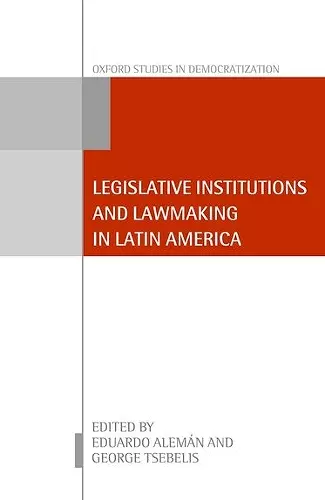 Legislative Institutions and Lawmaking in Latin America cover