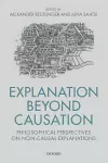 Explanation Beyond Causation cover