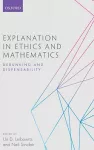 Explanation in Ethics and Mathematics cover