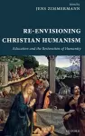Re-Envisioning Christian Humanism cover