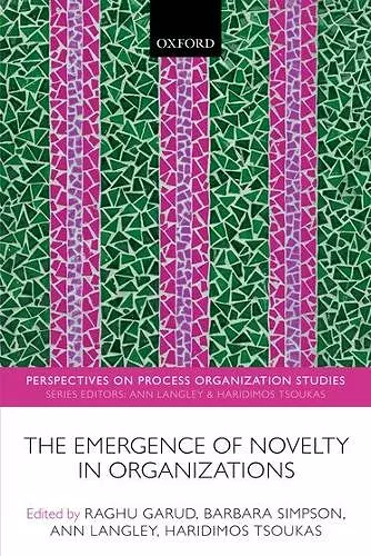 The Emergence of Novelty in Organizations cover