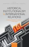 Historical Institutionalism and International Relations cover