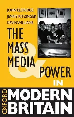 The Mass Media and Power in Modern Britain cover