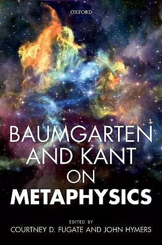 Baumgarten and Kant on Metaphysics cover