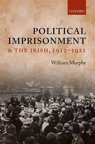 Political Imprisonment and the Irish, 1912-1921 cover