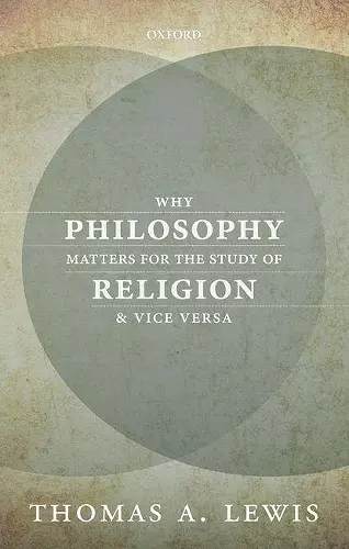 Why Philosophy Matters for the Study of Religion--and Vice Versa cover