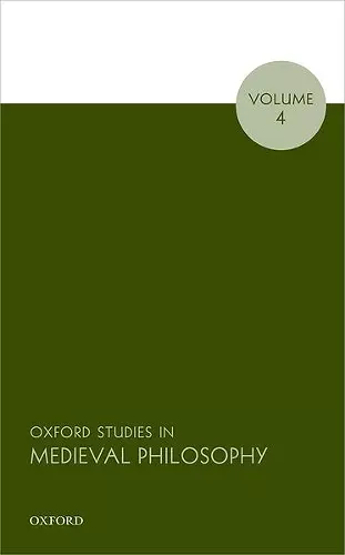 Oxford Studies in Medieval Philosophy, Volume 4 cover