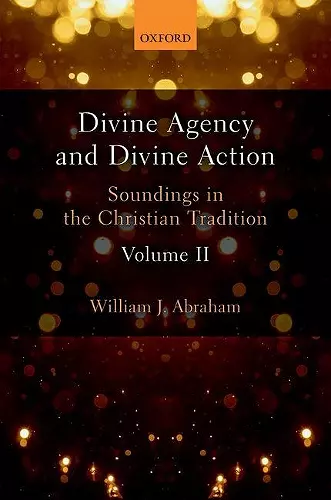 Divine Agency and Divine Action, Volume II cover