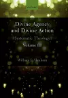 Divine Agency and Divine Action, Volume III cover