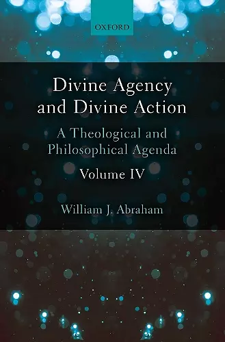 Divine Agency and Divine Action, Volume IV cover