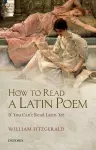 How to Read a Latin Poem cover