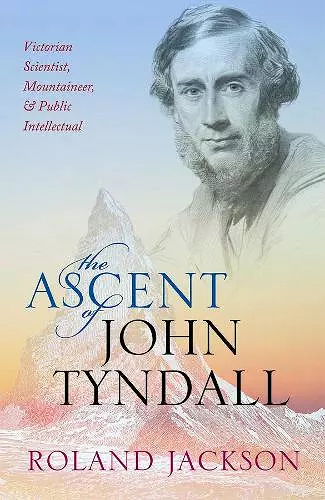 The Ascent of John Tyndall cover