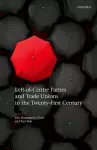 Left-of-Centre Parties and Trade Unions in the Twenty-First Century cover