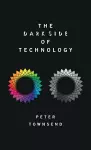 The Dark Side of Technology cover