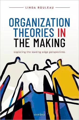 Organization Theories in the Making cover