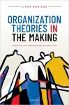 Organization Theories in the Making cover