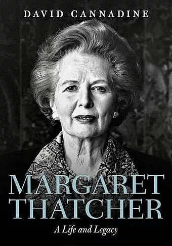 Margaret Thatcher: A Life and Legacy cover