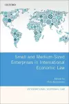 Small and Medium-Sized Enterprises in International Economic Law cover