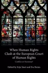 When Human Rights Clash at the European Court of Human Rights cover