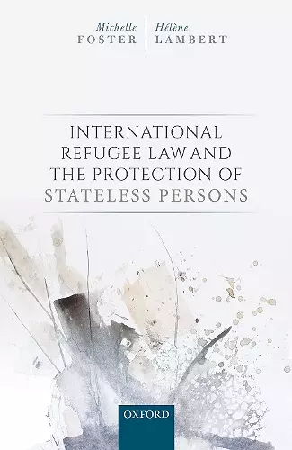 International Refugee Law and the Protection of Stateless Persons cover