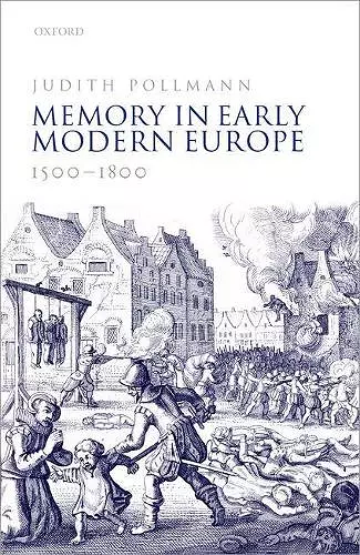 Memory in Early Modern Europe, 1500-1800 cover