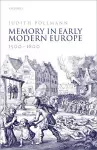 Memory in Early Modern Europe, 1500-1800 cover