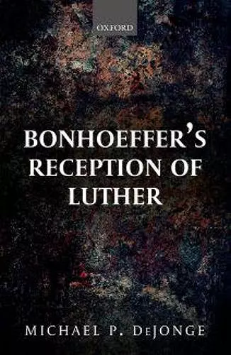 Bonhoeffer's Reception of Luther cover