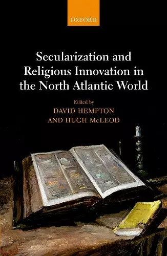 Secularization and Religious Innovation in the North Atlantic World cover