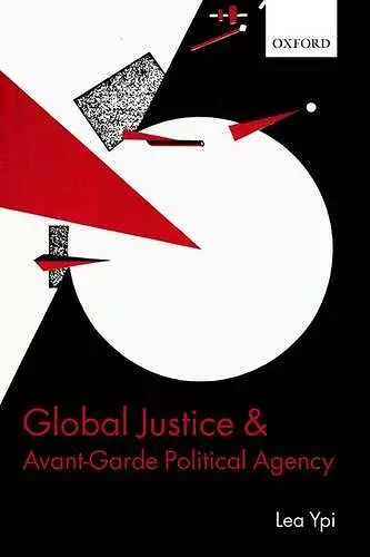 Global Justice and Avant-Garde Political Agency cover
