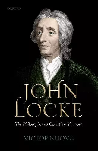 John Locke: The Philosopher as Christian Virtuoso cover